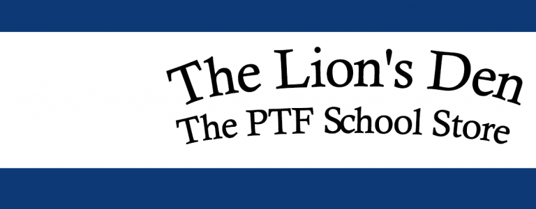 The Lion’s Den – The PTF School Store
